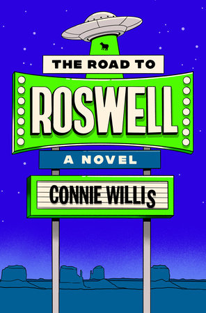 The Road to Roswell a novel by Connie Willis. Book cover